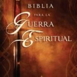 Guerra Espiritual: 6 Cosas que la Biblia Dice sobre Ella